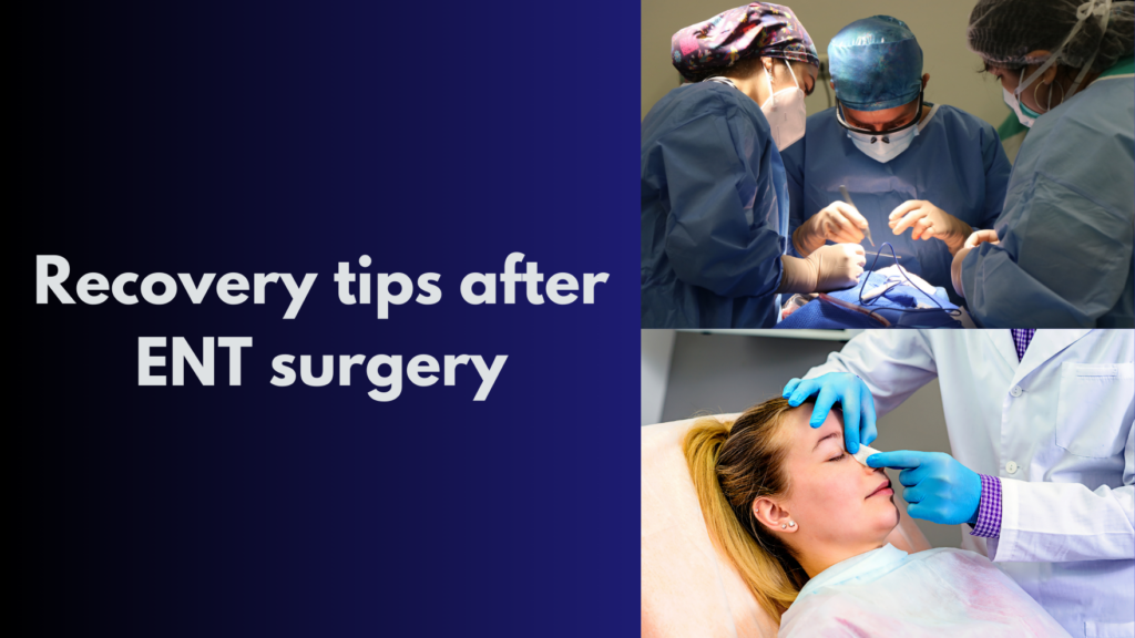 Recovery tips after ENT surgery